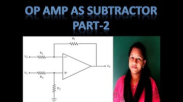Op amp as Subtractor Part 2 | difference Amplifier