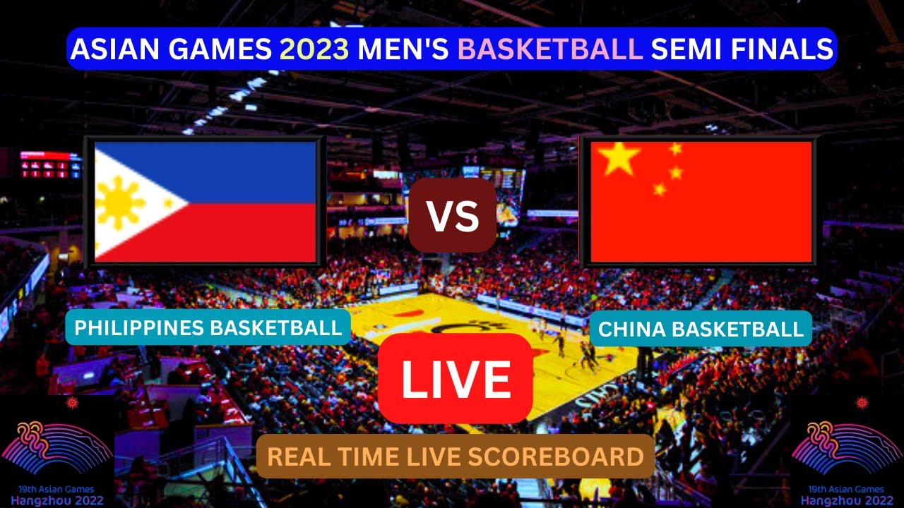 Philippines Vs China LIVE Score UPDATE 2023 Asian Games Men