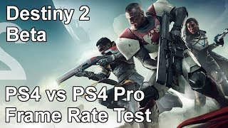 Destiny 2 PS4 vs PS4 Pro Frame Rate Test (Beta)