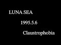 LUNA SEA - Claustrophobia (LIVE)