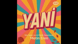 Metin Eren - Yani Official Music Video Musicai