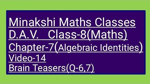 DAV || Class-8(Maths)|| Chapter-7(Algebraic Identities)|| video-14 || Brain Teasers(Q-6,7)