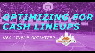 Tips For Using Analytic City's Advanced NBA Optimizer While Building a Cash Lineup