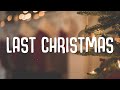 Last Christmas (Lyrics)