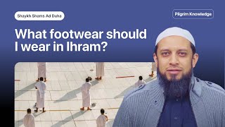 What Footwear Should I Wear in Ihram? screenshot 1