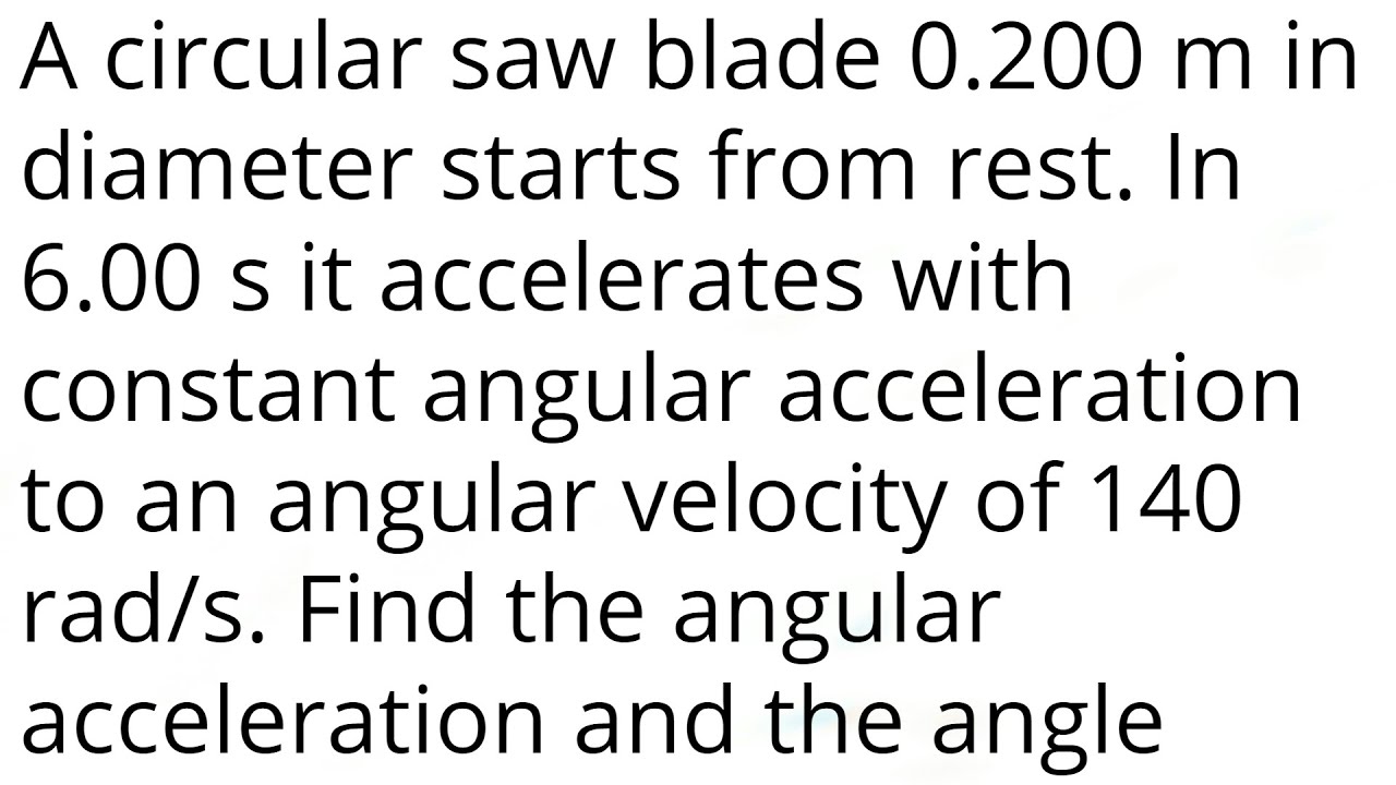 A circular saw blade 0.200 m in diameter starts from rest. In 6.00 s it