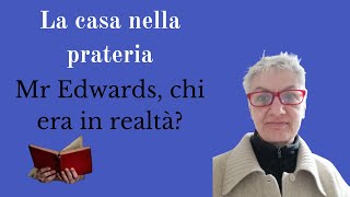 La casa nella prateria; Mr Edwards, chi era in realtà? 🧔‍♂️