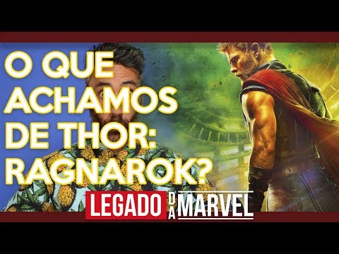 O que achamos de Thor: Ragnarok? | Legado da Marvel
