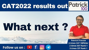 CAT 2022 Results Out - What next? | CAT | Patrick Dsouza | 6 times CAT100%ile