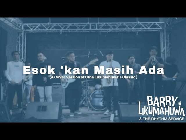 Esok 'kan Masih Ada (Utha Likumahuwa Cover) - Barry Likumahuwa & The Rhythm Service class=