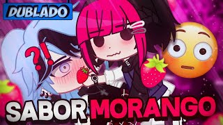 [DUBLADO] Sabor Morango~ 😳🍓| Mini Filme | Gacha Club