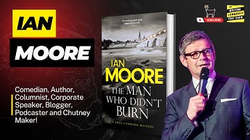 Ian Moore: The Multi-Talented Comedian, Author, and Chutney Maker!