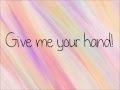 The Ready Set - Give Me Your Hand(Best Song Ever) Lyrics *[NEW 2012!]**