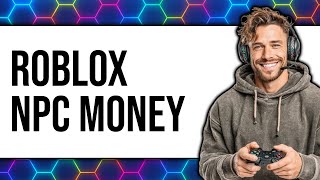 How to Get Money When You Kill an NPC in Roblox Studio