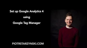 Google Analytics 4: Set up GA4 with Google Tag Manager