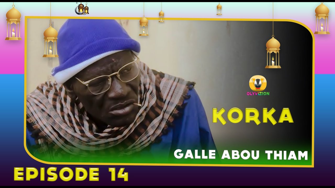 KORKA GALLE ABOU THIAM ÉPISODE 14