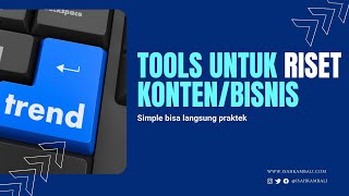 Tools untuk riset trends konten atau bisnis kamu, insightnya banyak banget