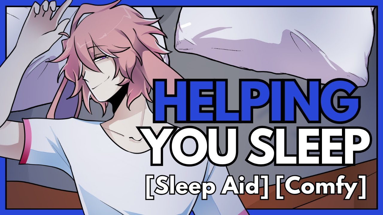 Helping You Sleep | ASMR RP | [M4A] [Sleep Aid] [Comfy] - YouTube