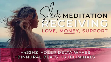 Guided Sleep Meditation, 😴 🎧 Receive Love + Money 💵 Binaural Beats + Subliminals ❤️