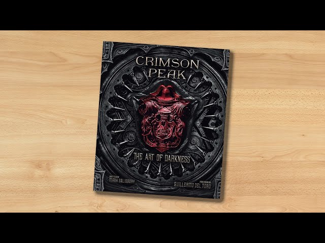 Crimson Peak： The Art of Darkness Crimson Peak: The Art of Darkness Limited Edition Hardcover
