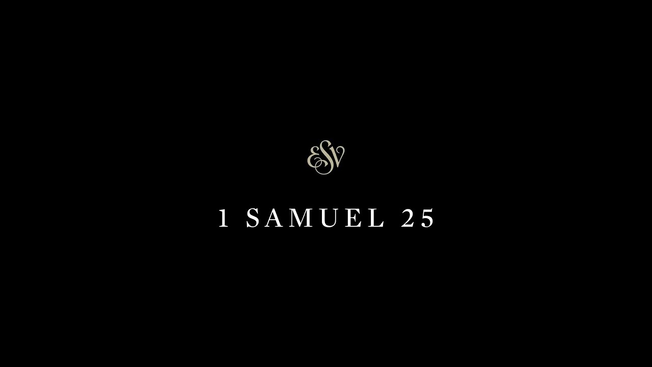 1 Samuel 25 - English Standard Version (ESV)