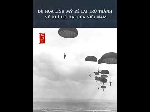 Video Dù hoa lính Mỹ trở thành vũ khí lợi hại của Việt Nam... - youtube