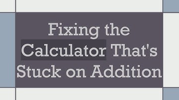 Fixing the Calculator That