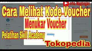 Cara Menukar Kode Voucher Prakerja Yang Benar dan Pasti Berhasil di Skill Academy Melalui Tokopedia