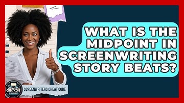 What Is The Midpoint In Screenwriting Story Beats? - Screenwriter