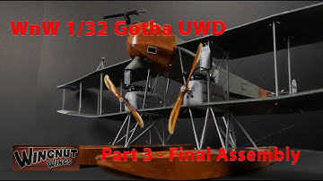 Wingnut Wings 1/32 Gotha UWD, Part 3 - Final Assembly
