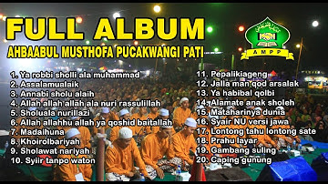 FULL ALBUM TERBARU 2023 AHBAABUL MUSTHOFA PUCAKWNGI PATI ( AMPP )