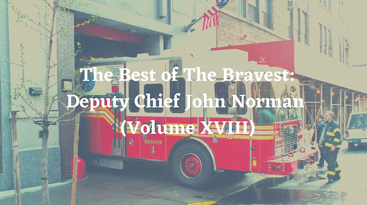 Episode 185: The Best of The Bravest: Deputy Assistant Chief John Norman (Volume XVIII)