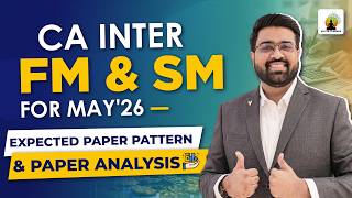CA Inter FM SM Expected Paper Pattern &amp; Paper Analysis | May 2026 | CA Navneet Mundhra