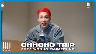 2022 FANMEETING 'OHHOHO TRIP' Message from WONHO (JA)