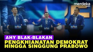 Keras! Pidato Ketum AHY Blak-blakan Soal Pengkhianat Demokrat Hingga Singgung Prabowo