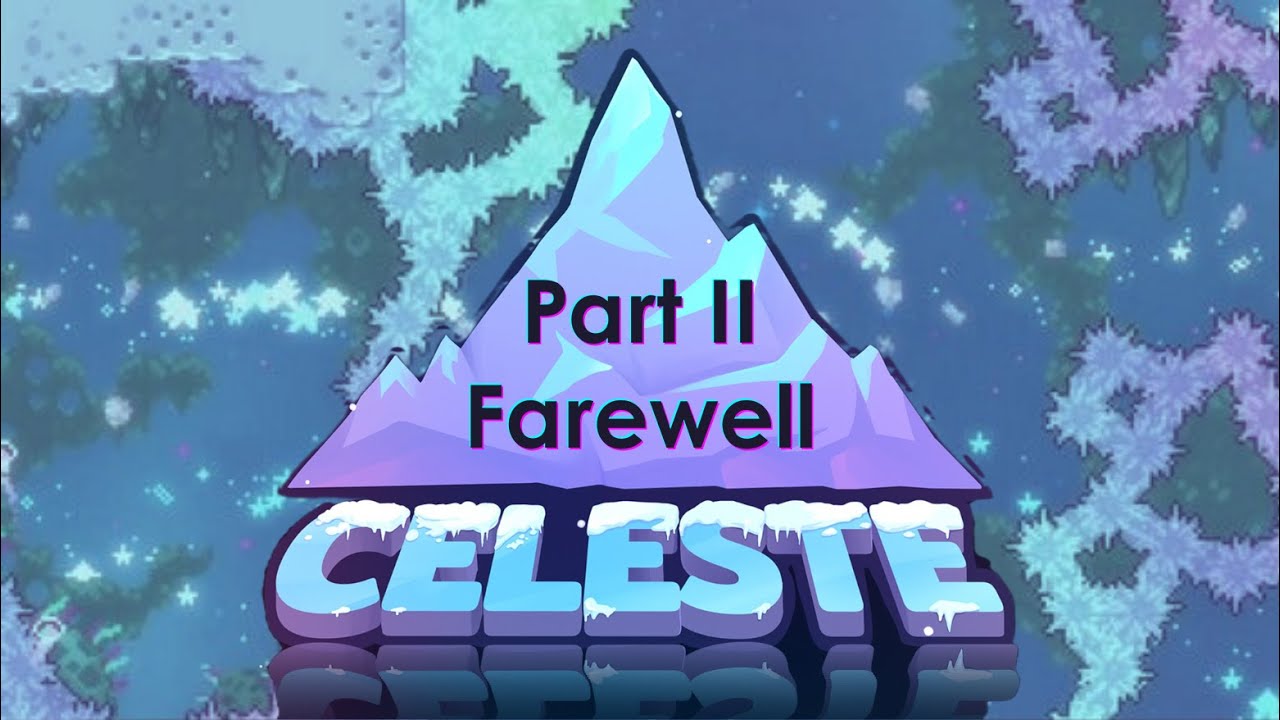 Celeste Farewell Part 2 (VOD) - YouTube