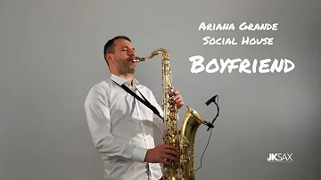 Ariana Grande, Social House - boyfriend (Instrumental Saxophone Cover by JK Sax)