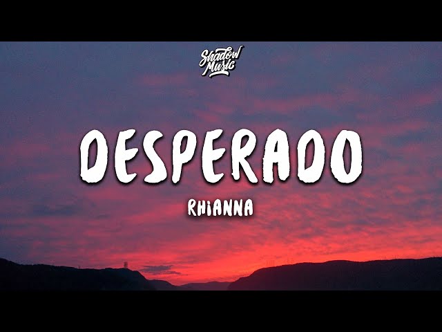 1 HOUR 🕐 ] Desperado - Rihanna (Lyrics) 