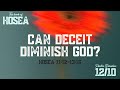 Dec 10 2023  can deceit diminish god  hosea 11121316