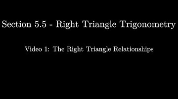 Section 5.5 - Video 1: Right Triangle Relationships