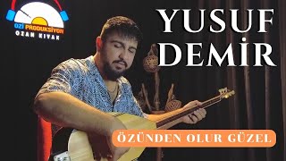 Yusuf Demir ( Gerez İnsan )  - Özünden Olur Güzel - 2023 - Ozi Produksiyon