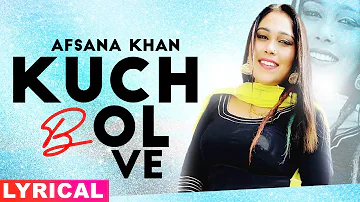 Kuch Bol Ve (Lyrical) | Afsana Khan | Sargun Mehta | Binnu Dhillon | New Punjabi Songs 2019