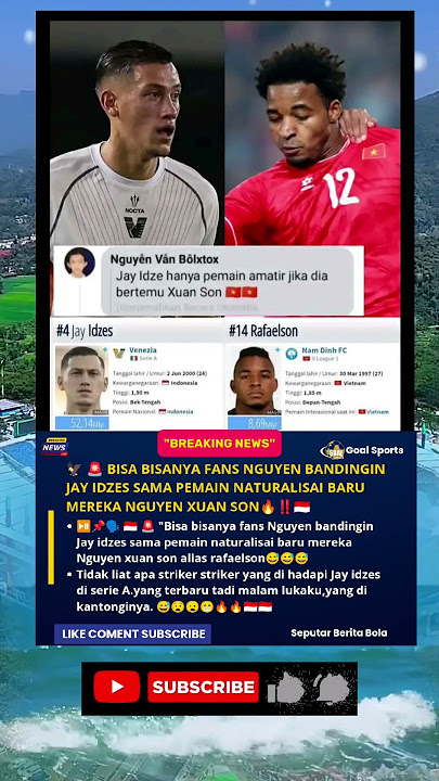 BISA BISANYA FANS NGUYEN BANDINGKAN JAY IDZES DENGAN PEMAIN NATURALISASI MEREKA