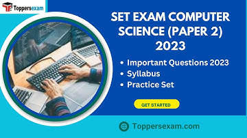 SET EXAM COMPUTER SCIENCE (PAPER 2) Important Questions 2023, Syllabus, Practice Set, Free Mock Test