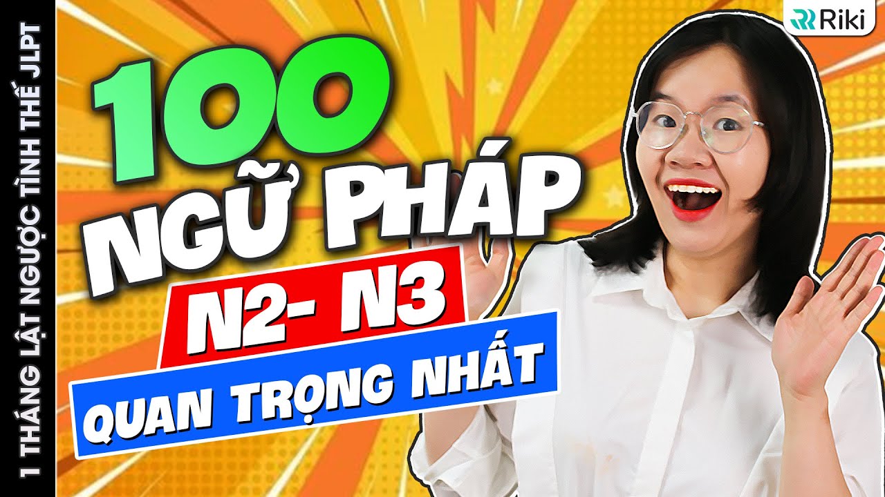 TỔNG HỢP NGỮ PHÁP TIẾNG NHẬT N2 - N3 MỚI NHẤT 2023