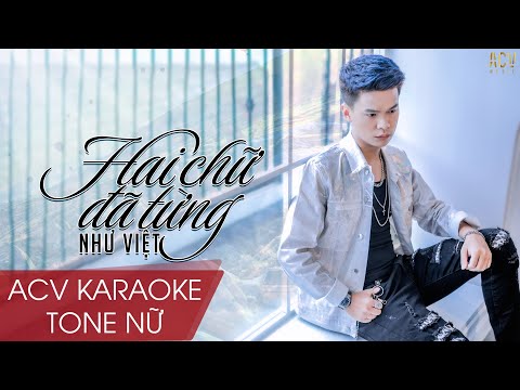 Video Karaoke | Hai Chữ Đã Từng - Như Việt | Tone Nữ Beat... - youtube