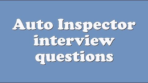 Auto Inspector interview questions