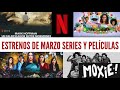 ESTRENOS de NETFLIX SERIES y PELICULAS MARZO 2021