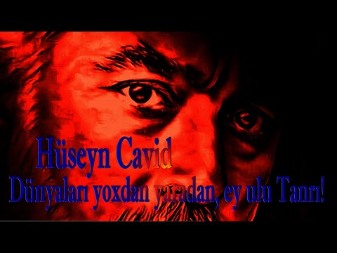 Hüseyn Cavid - Dünyaları yoxdan yaradan, ey ulu Tanrı - Kamran M. YuniS