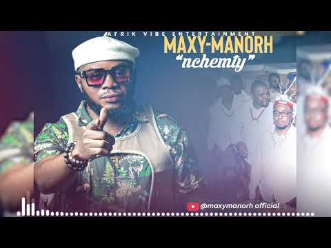 Maxy Manorh    Nchemty Official Audio